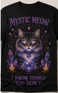 Mystic Meow — I Know Things You Don't Cat T-Shirt